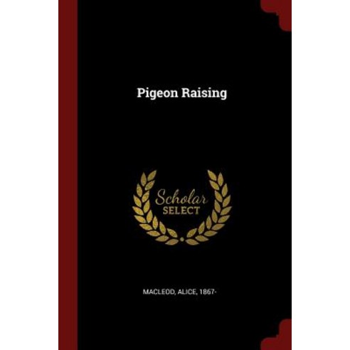 Pigeon Raising Paperback, Andesite Press