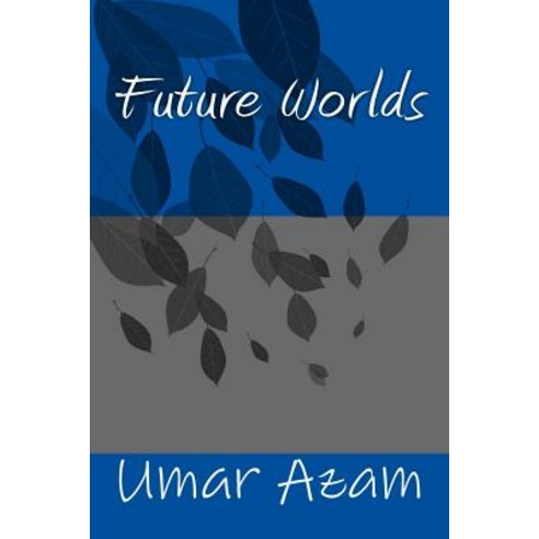 Future Worlds Paperback, Createspace Independent Publishing Platform