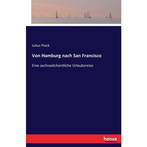 Von Hamburg Nach San Francisco Paperback, Hansebooks