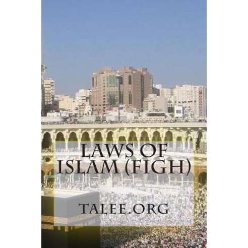 Laws of Islam (Figh) Paperback, Createspace