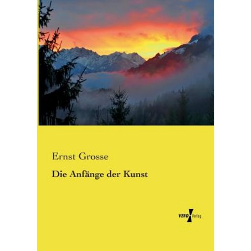 Die Anfange Der Kunst Paperback, Vero Verlag