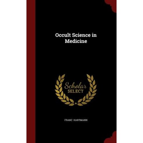 Occult Science in Medicine Hardcover, Andesite Press