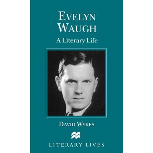 Evelyn Waugh: A Literary Life Hardcover, Palgrave MacMillan