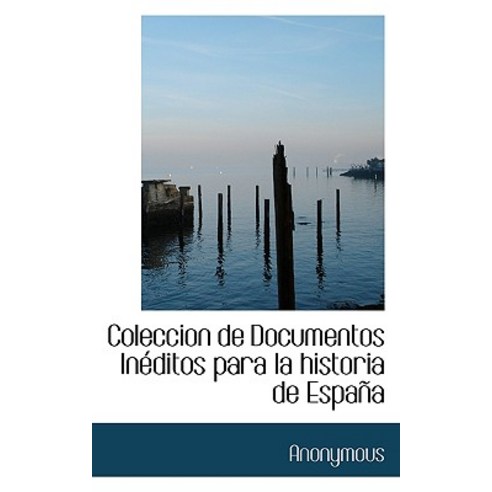 Coleccion de Documentos in Ditos Para La Historia de Espa a Paperback, BiblioLife