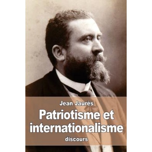 Patriotisme Et Internationalisme Paperback, Createspace Independent Publishing Platform