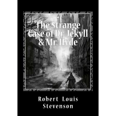 The Strange Case of Dr. Jekyll & Mr. Hyde Paperback, Createspace Independent Publishing Platform