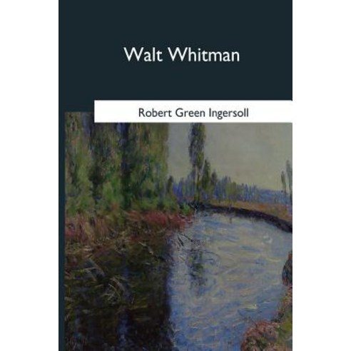 Walt Whitman: An Address Paperback, Createspace Independent Publishing Platform