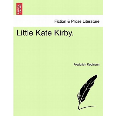 Little Kate Kirby. Paperback, British Library, Historical Print Editions