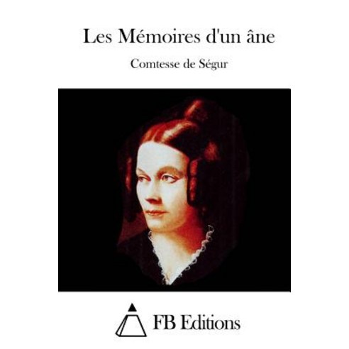 Les Memoires D''Un Ane Paperback, Createspace