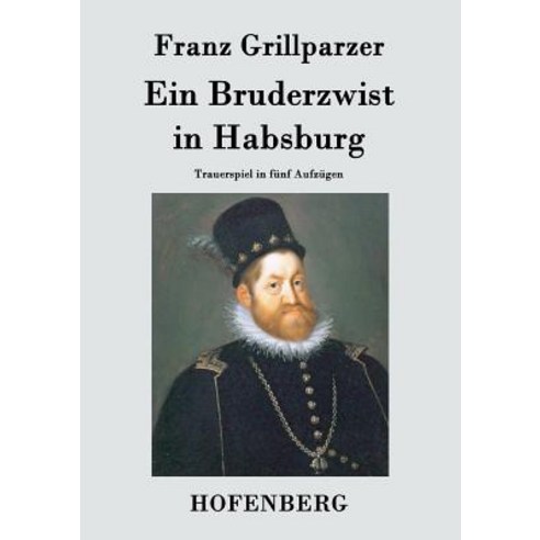 Ein Bruderzwist in Habsburg Paperback, Hofenberg