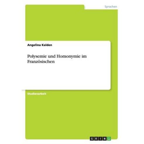Polysemie Und Homonymie Im Franzosischen Paperback, Grin Publishing