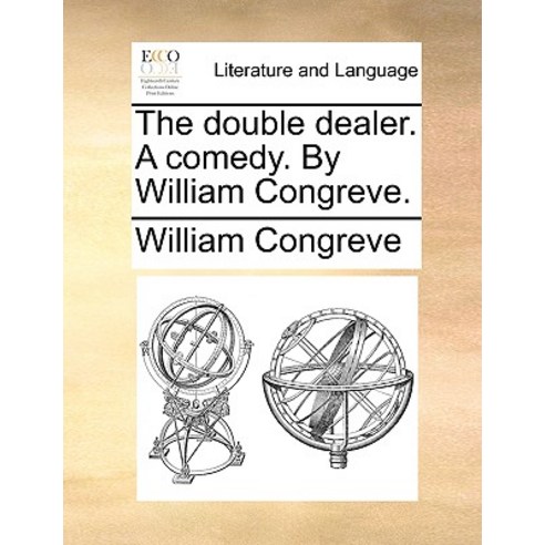 The Double Dealer. a Comedy. by William Congreve. Paperback, Gale Ecco, Print Editions