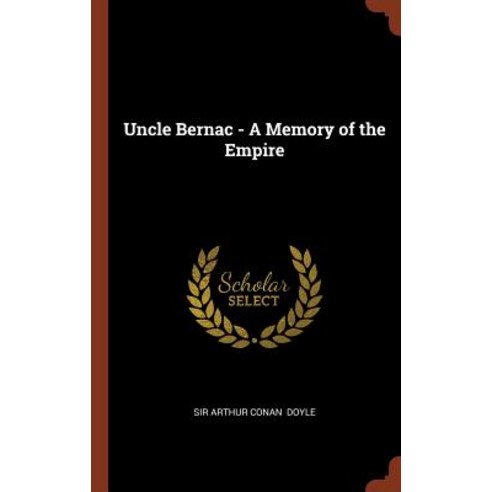Uncle Bernac - A Memory of the Empire Hardcover, Pinnacle Press