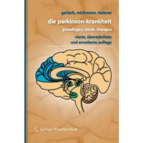 Die Parkinson-Krankheit: Grundlagen Klinik Therapie Hardcover, Springer