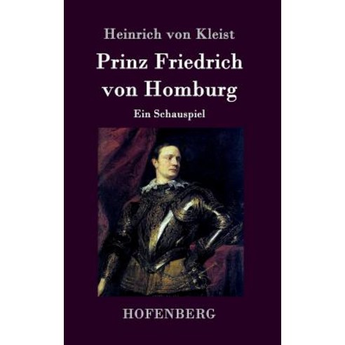Prinz Friedrich Von Homburg Hardcover, Hofenberg