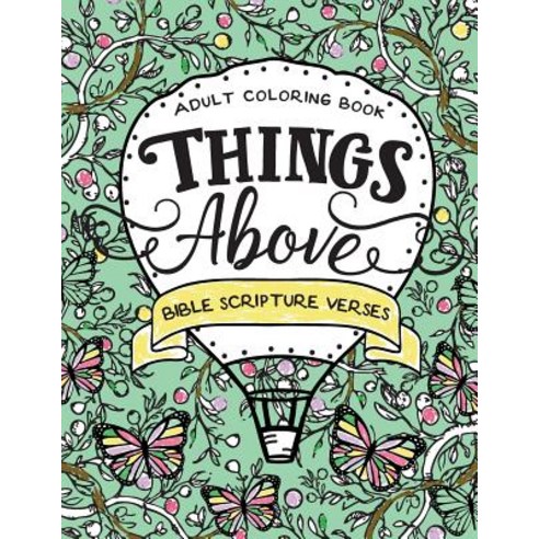 Things Above: Adult Coloring Book with Bible Scripture Verses Paperback, Express Press