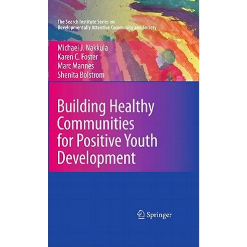 Building Healthy Communities for Positive Youth Development Hardcover, Springer