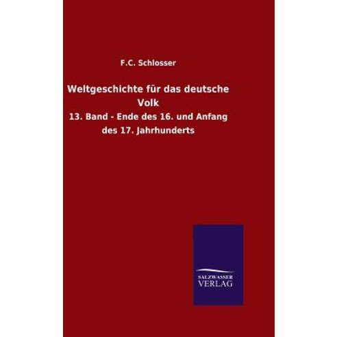 Weltgeschichte Fur Das Deutsche Volk Hardcover, Salzwasser-Verlag Gmbh