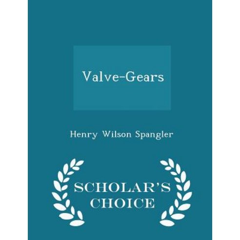 Valve-Gears - Scholar''s Choice Edition Paperback