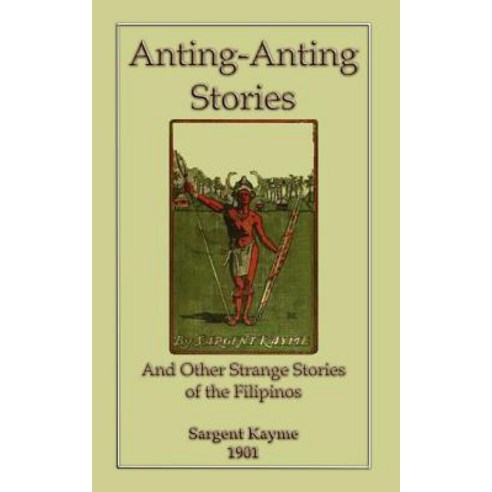 Anting-Anting Stories and Other Strange Tales of the Filipinos Paperback, Abela Publishing
