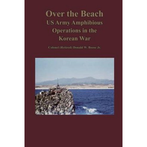 Over the Beach: US Army Amphibious Operations in the Korean War