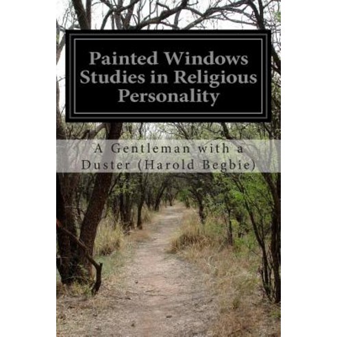Painted Windows Studies in Religious Personality Paperback, Createspace Independent Publishing Platform