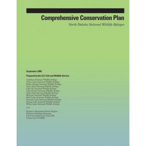 Comprehensive Conservation Plan: North Dakota National Wildlife Refuges Paperback, Createspace Independent Publishing Platform