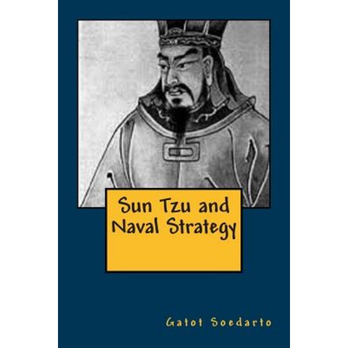Sun Tzu and Naval Strategy Paperback, Createspace