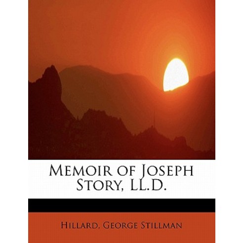 Memoir of Joseph Story LL.D. Paperback, BiblioLife