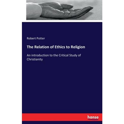 The Relation of Ethics to Religion Paperback, Hansebooks