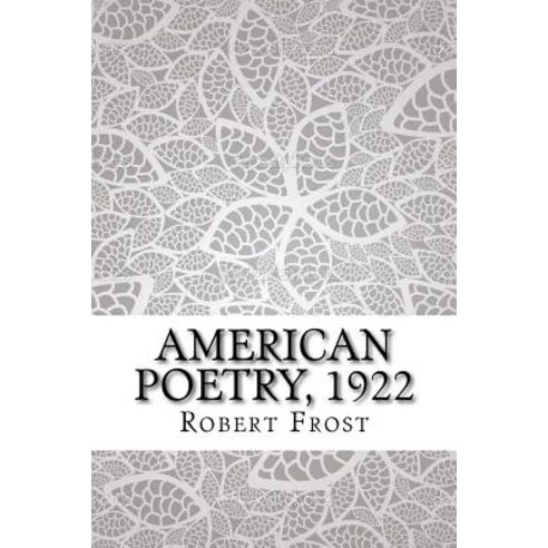 American Poetry 1922 Paperback, Createspace Independent Publishing Platform