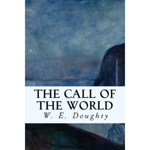 The Call of the World Paperback, Createspace Independent Publishing Platform