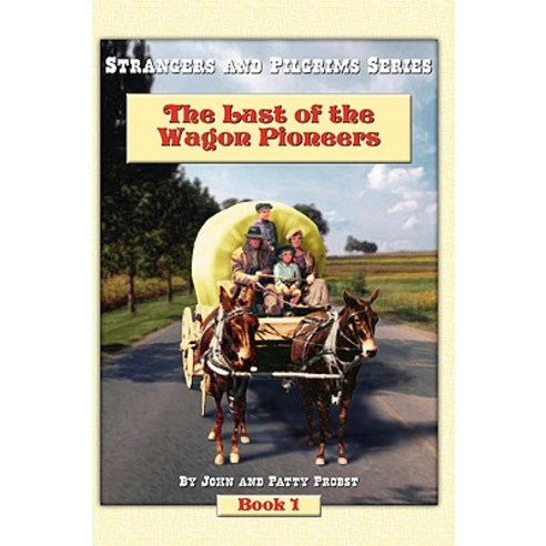 The Last of the Wagon Pioneers Hardcover, Strategic Book Publishing & Rights Agency, LL