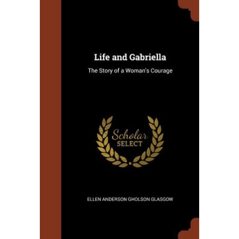 Life and Gabriella: The Story of a Woman''s Courage Paperback, Pinnacle Press