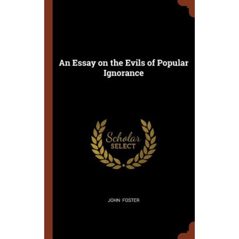 An Essay on the Evils of Popular Ignorance Hardcover, Pinnacle Press