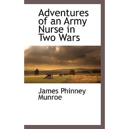 Adventures of an Army Nurse in Two Wars Paperback, BCR (Bibliographical Center for Research)