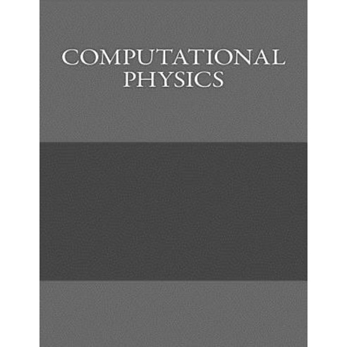 Computational Physics Paperback, Createspace Independent Publishing Platform