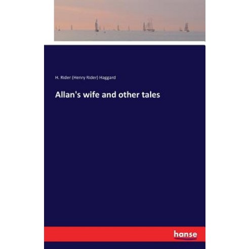 Allan''s Wife and Other Tales Paperback, Hansebooks