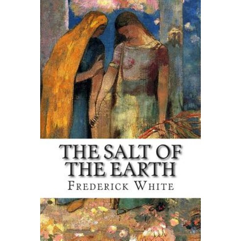 The Salt of the Earth Paperback, Createspace