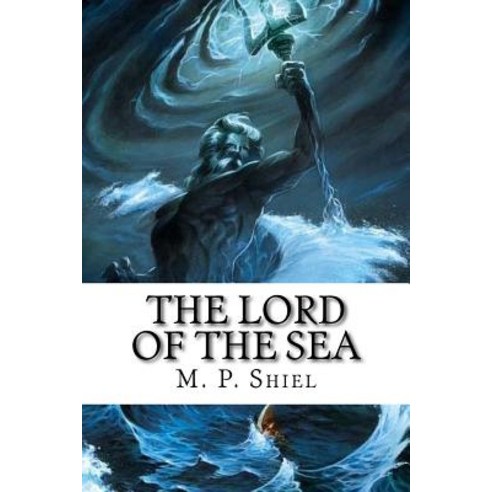 The Lord of the Sea Paperback, Createspace Independent Publishing Platform