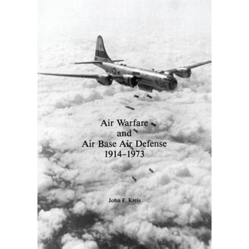 Air Warfare and Air Base Air Defense: 1914-1973 Paperback, Createspace Independent Publishing Platform