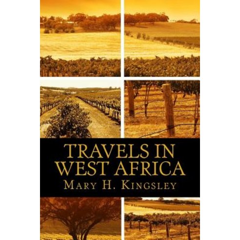 Travels in West Africa Paperback, Createspace Independent Publishing Platform