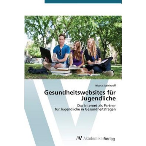 Gesundheitswebsites Fur Jugendliche Paperback, AV Akademikerverlag