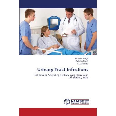 Urinary Tract Infections Paperback, LAP Lambert Academic Publishing