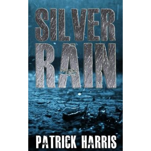 Silver Rain Paperback, Createspace Independent Publishing Platform
