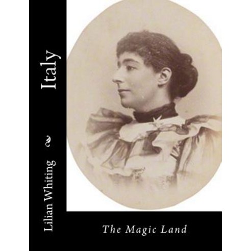 Italy: The Magic Land Paperback, Createspace Independent Publishing Platform
