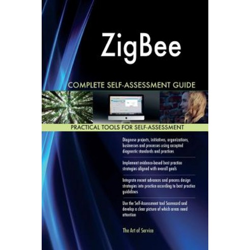 Zigbee Complete Self-Assessment Guide Paperback, Createspace Independent Publishing Platform