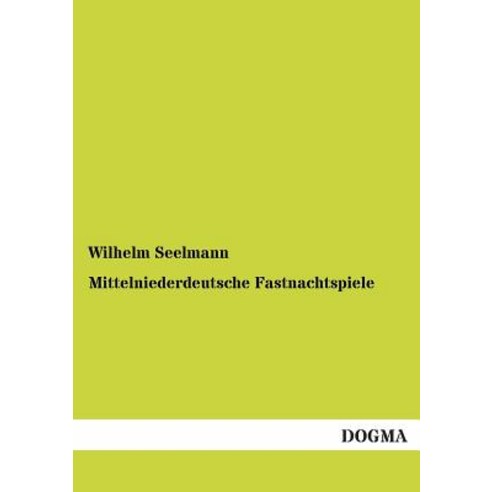 Mittelniederdeutsche Fastnachtspiele Paperback, Dogma