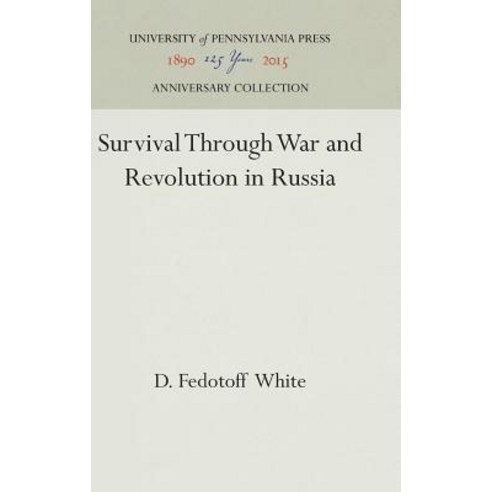 Survival Through War and Revolution in Russia Hardcover, University of Pennsylvania Press