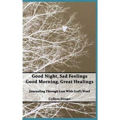 Good Night Sad Feelings Good Morning Great Healings Paperback, Blurb